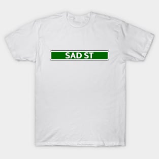 Sad St Street Sign T-Shirt